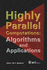 Highly Parallel Computations: Algorithms and Applications