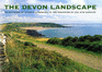 The Devon Landscape: an Appraisal of Devons Landscape at the Beginning of the 21st Century (Devon County Council)