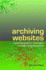 Archiving Websites: a Practical Guide for Information Management Professionals