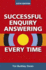 Successful Enquiry Answering Every Time
