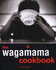 The Wagamama Cookbook: Positive Eating for Positive Living