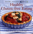 Healthy Gluten-Free Eating: the Ultimate Wheat-Free Recipe Book (Healthy Eating Series)