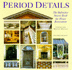 Period Details: a Sourcebook for House Restoration