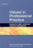 Values in Professional Practice: Lessons for Health, Social Care and Other Professionals