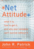 Net Attitude: What It is, How to Get It and Why Your Company Can't Survive Without It