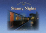 Steamy Nights: Steam Railway Preservation By Night (Silver Links Silk Edition)