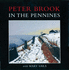 Peter Brook in the Pennines ++++ a Superb Slipcased & Numbered Limited Edition Hardback Signed By Peter Brook & Mary Sara-One of 100 Total Copies With a Series of Four Prints Signed & Numbered By Peter Brook ++++