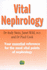 Vital Nephrology: Your Essential Reference for the Most Vital Points of Nephrology (Class Health)