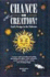 Chance Or Creation? : God's Design in the Universe