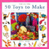 50 Toys to Make: Fun and Practical Projects to Make for Babies and Children (Step-By-Step)