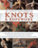 The Ultimate Encyclopedia of Knots and Ropework