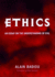 Ethics: an Essay on the Understanding of Evil