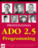 Professional Ado 2.5 Programming (Wrox Professional Guide)