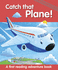 Catch That Plane! : a First Reading Adventure Book