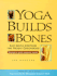 Yoga Builds Bones: Easy, Gentle Stretches That Prevent Osteoporosis