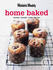 Home Baked: Muffins, Pastries, Cakes, Biscuits (Australian Women's Weekly)