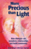 More Precious Than Light: How Dialogue Can Transform Relationships and Build Community
