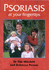 Psoriasis at Your Fingertips: the Essential Reference Guide to Dealing With Psoriasis