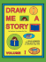Draw Me a Story Volume I: a Dozen Draw and Tell Stories to Entertain Children