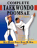 Complete Taekwondo Poomsae: the Official Taegeuk, Palgawe and Black Belt Forms of Taekwondo (Paperback Or Softback)