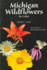 Michigan Wildflowers in Color, Revised Edition With Wildflower Walks