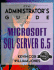 The Administrator's Guide to Microsoft Sql Server 6.5