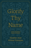 Glorify Thy Name: A Forty-Day Study of Prayers in Scripture