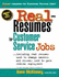 Real Resumes for Customer Service Jobs: Including Real Resumes Used to Change Careers and Resumes Used to Gain Federal Employment (Real-Resumes Series)