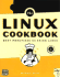 The Linux Cookbook: Tips and Techniques for Everyday Use