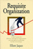 Requisite Organization: a Total System for Effective Managerial Organization and Managerial Leadership for the 21st Century: Amended