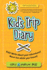 Kid's Trip Diary: Kids! Write About Your Own Adventures. Have Fun While You Travel!