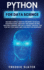 Python for Data Science: Become a Highly Wanted Prospect in Global Organizations; Discover the Science Behind Machine Learning and Data Science...Guide and Exercises for Beginners