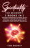 Spirituality for Beginners: 2 Books in 1: Discover a Universe With Yourself, Get Full Control of Your Emotions, Decisions By Achieving a Wholesome...of Tranquility, Peace, Positivity and Success
