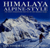 Himalaya Alpine-Style. the Most Challenging Routes on the Highest Peaks