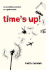 Time's Up! an Uncivilized Solution to a Global Crisis