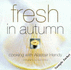 Fresh in Autumn (Seasonal Cookbooks)