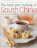 The Food and Cooking of South China: Discover the Vibrant Flavours of Cantonese, Shantou, Hakka and Island Cuisine