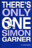 There's Only One Simon Garner: an Autobiography