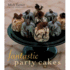 Fantastic Party Cakes: a Step-By-Step Guide to Designing and Decorating Spectacular Party Cakes
