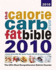 The Calorie, Carb and Fat Bible 2010: the Uk's Most Comprehensive Calorie Counter