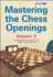 Mastering the Chess Openings: Unlocking the Mysteries of the Modern Chess Openings, Volume 2