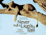 Never Pull a Lion's Tail: a Collection of Poetry and Photographs About Animals of Africa