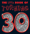 Little Book of Turning 30