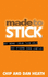 Made to Stick: Why Some Ideas Take Hold and Other
