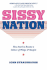 Sissy Nation: How America Became a Culture of Wimps and Stoopits