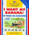 I Want My Banana! : Je Veux Ma Banane! (I Can Read French)
