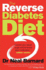 The Reverse Diabetes Diet: Control Your Blood Sugar and Minimise Your Medication-Within Weeks