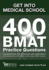 Get Into Medical School: 400 Bmat Practice Questions: With Contributions From Official Bmat Examiners and Past Bmat Candidates