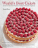 Worlds Best Cakes: 250 Great Cakes From Raspberry Genoise to Chocolate Kugelhopf
