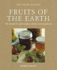 Fruits of the Earth: 100 Recipes for Jams, Jellies, Pickles, and Preserves